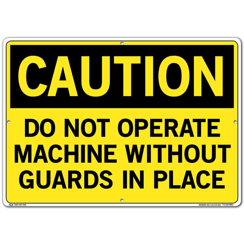 Vestil Sign - Caution Do Not Operate Machine Without Guards In Place