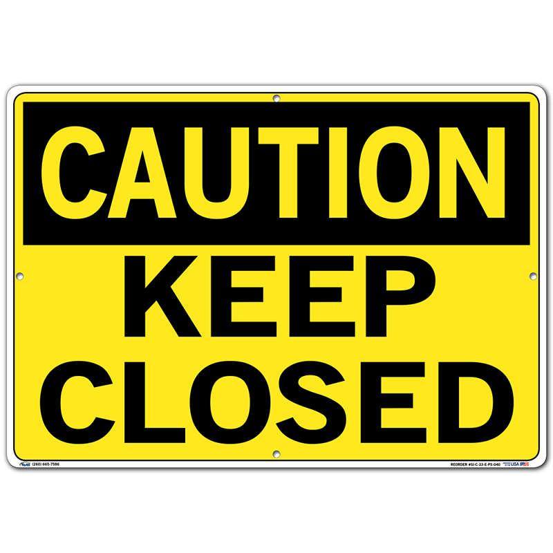 Vestil Sign - Caution Keep Closed