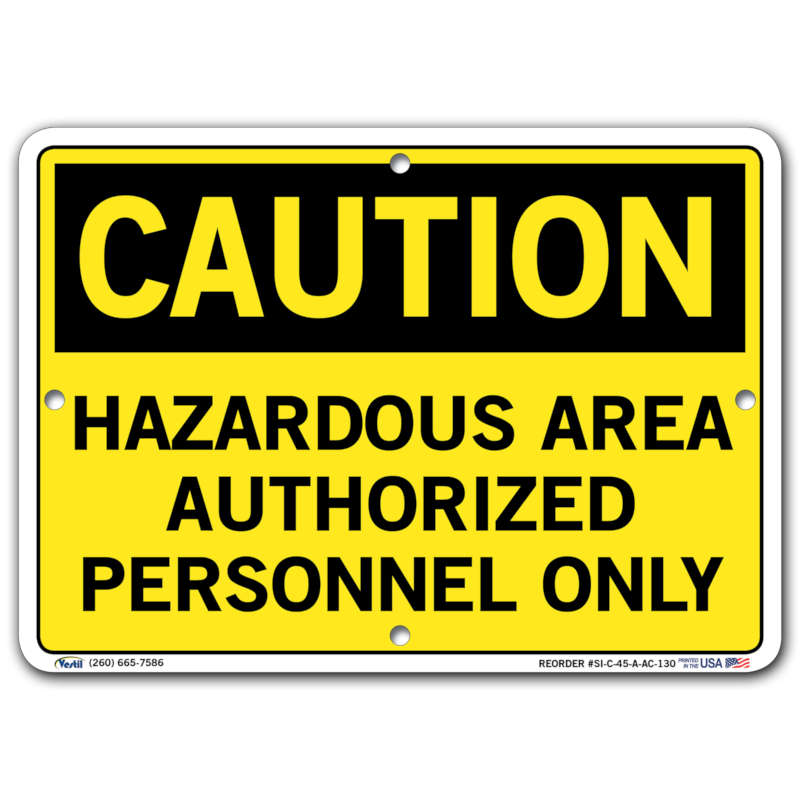 Vestil Caution Hazardous Area Authorized Personnel Only